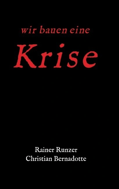 Wir bauen eine Krise