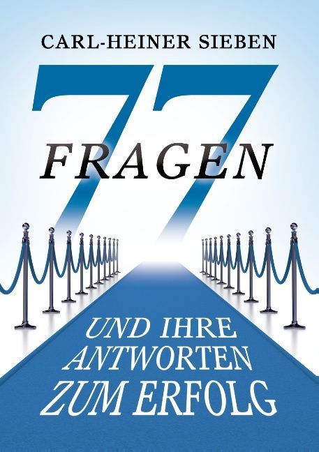 77 Fragen und Ihre Antworten zum Erfolg