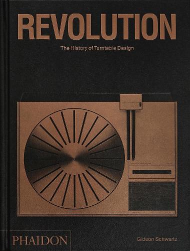 Revolution: The History of Turntable Design (Hardback)