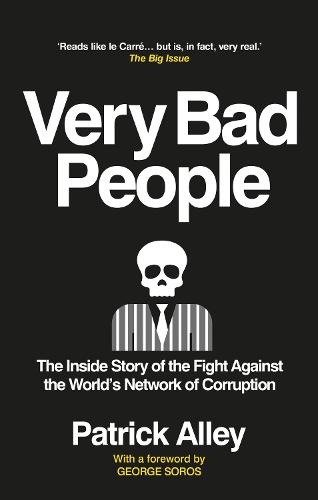 Very Bad People: The Inside Story of the Fight Against the World's Network of Corruption (Paperback)