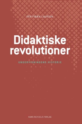 Didaktiske Revolutioner - Per Fibæk Laursen - Bog