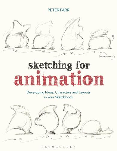 Sketching for Animation: Developing Ideas, Characters and Layouts in Your Sketchbook - Required Reading Range (Paperback)