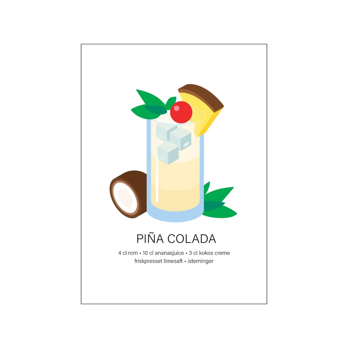 Poster & Frame  Mette Iversen plakat - Pina colada Plakat