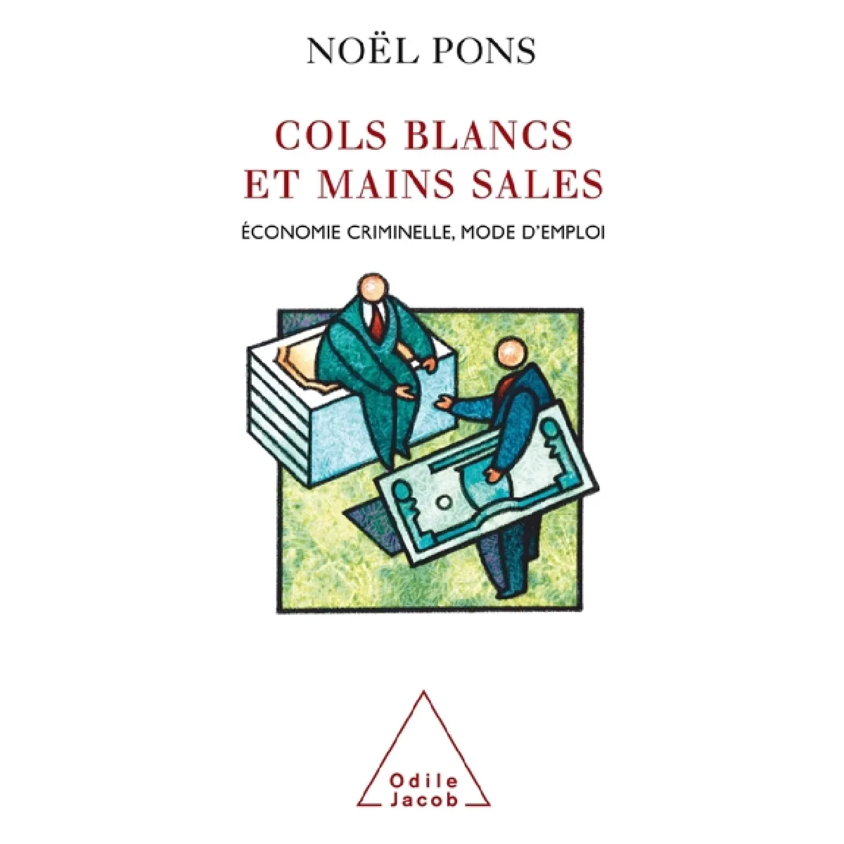 Cols blancs et mains sales : économie criminelle, mode d'emploi · Occasion