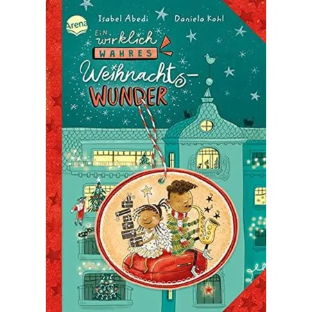 Arena Ein wirklich wahres Weihnachtswunder: Weihnachts-Kinderbuch
