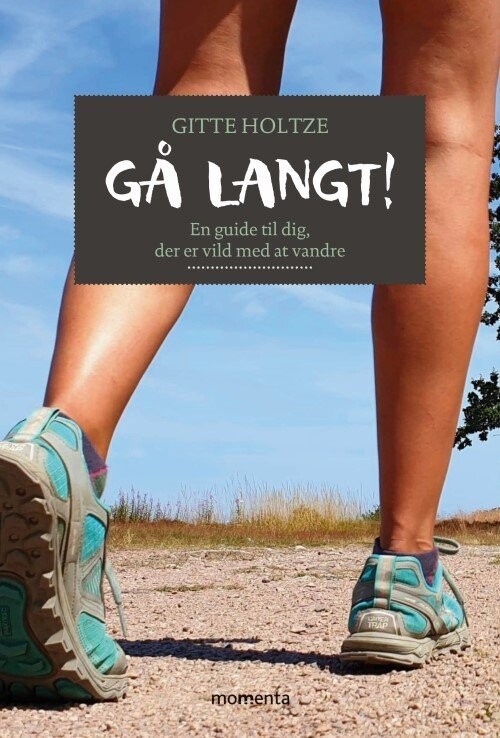 Gå Langt! - Gitte Holtze - Bog