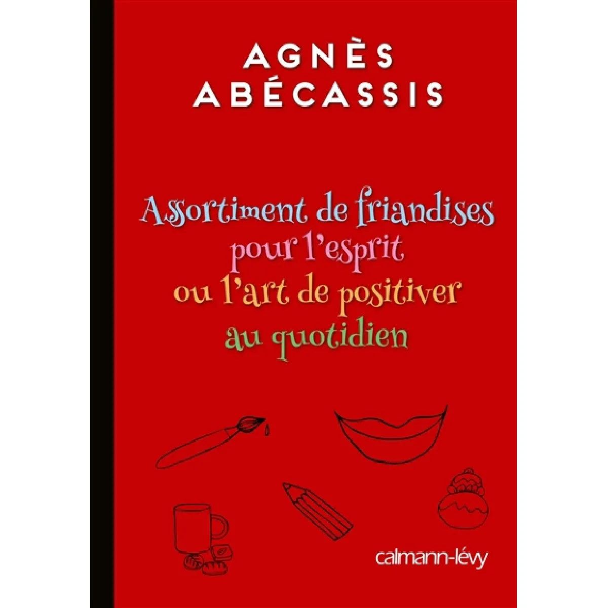 Assortiment de friandises pour l'esprit ou L'art de positiver au quotidien · Occasion