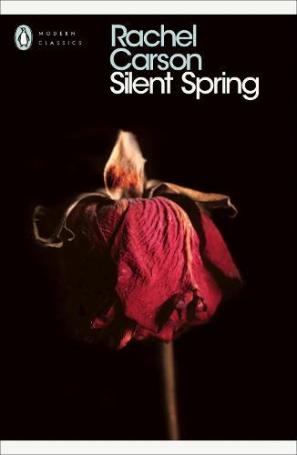 Silent Spring - Penguin Modern Classics (Paperback)