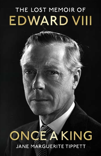 Once a King: The Lost Memoir of Edward VIII (Hardback)