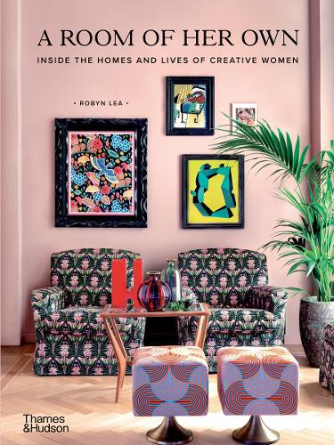 A Room of Her Own: Inside the Homes and Lives of Creative Women (Hardback)