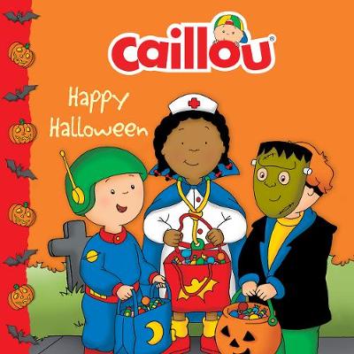 Caillou: Happy Halloween: Happy Halloween - Clubhouse (Paperback)