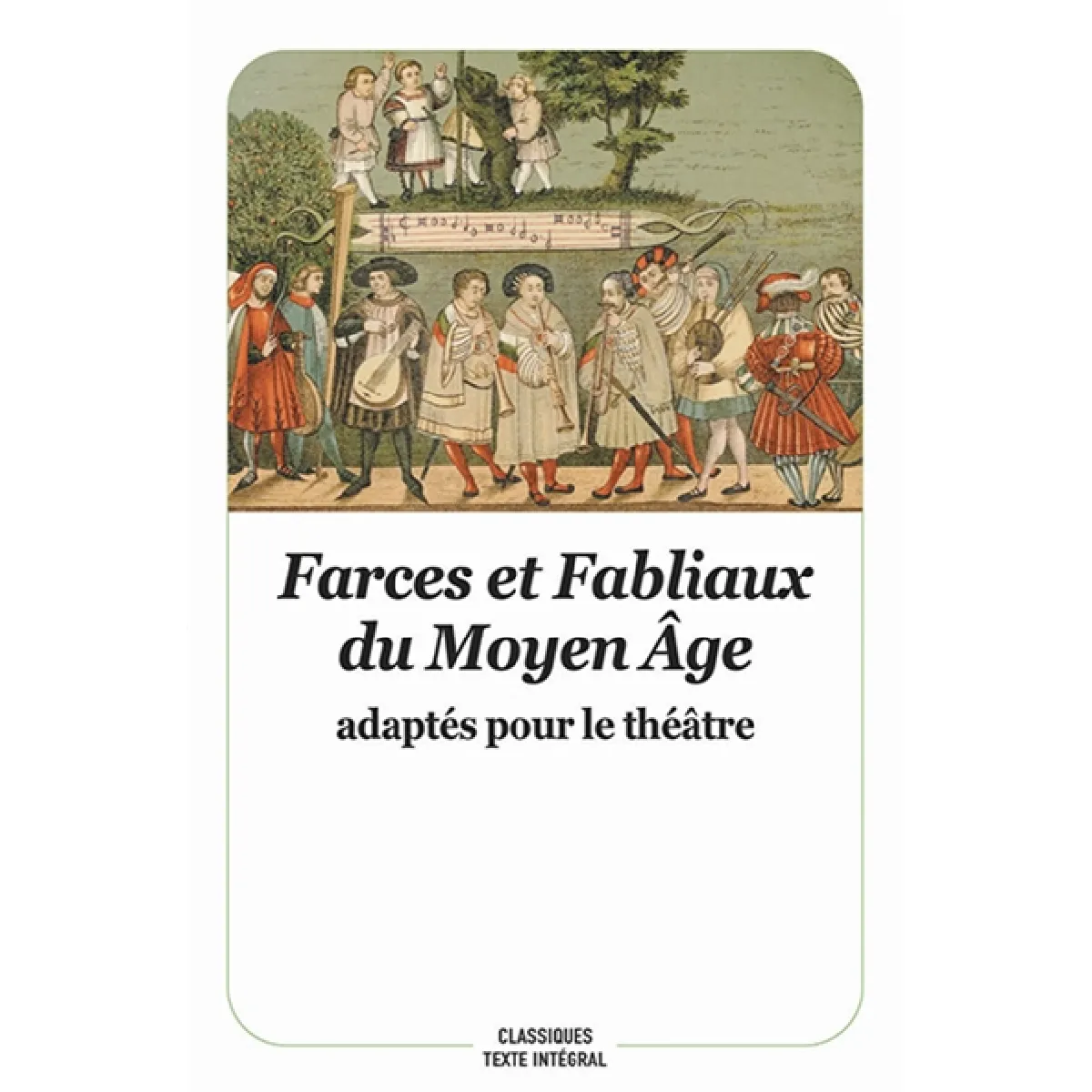 Farces et fabliaux du Moyen Age adaptés pour le théâtre
