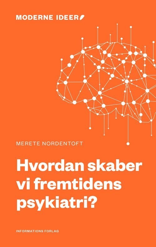 Hvordan Skaber Vi Fremtidens Psykiatri? - Merete Nordentoft - Bog