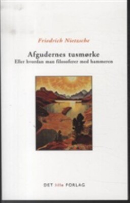 Afgudernes Tusmørke - Friedrich Nietzsche - Bog