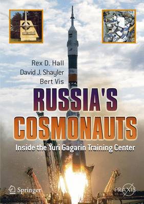 Russia's Cosmonauts: Inside the Yuri Gagarin Training Center - Springer Praxis Books (Paperback)