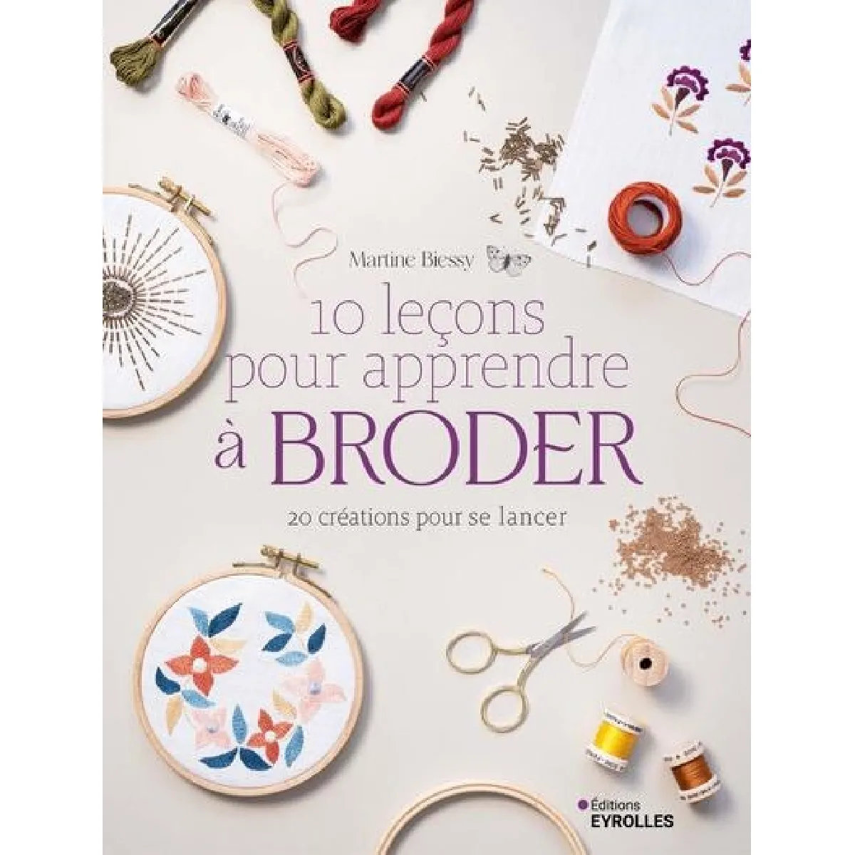 10 leçons pour apprendre à broder : 20 créations pour se lancer