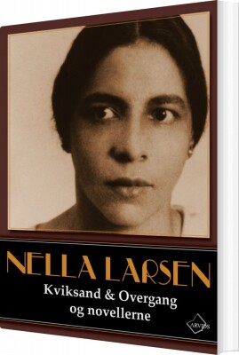 Kviksand & Overgang Og Novellerne - Nella Larsen - Bog
