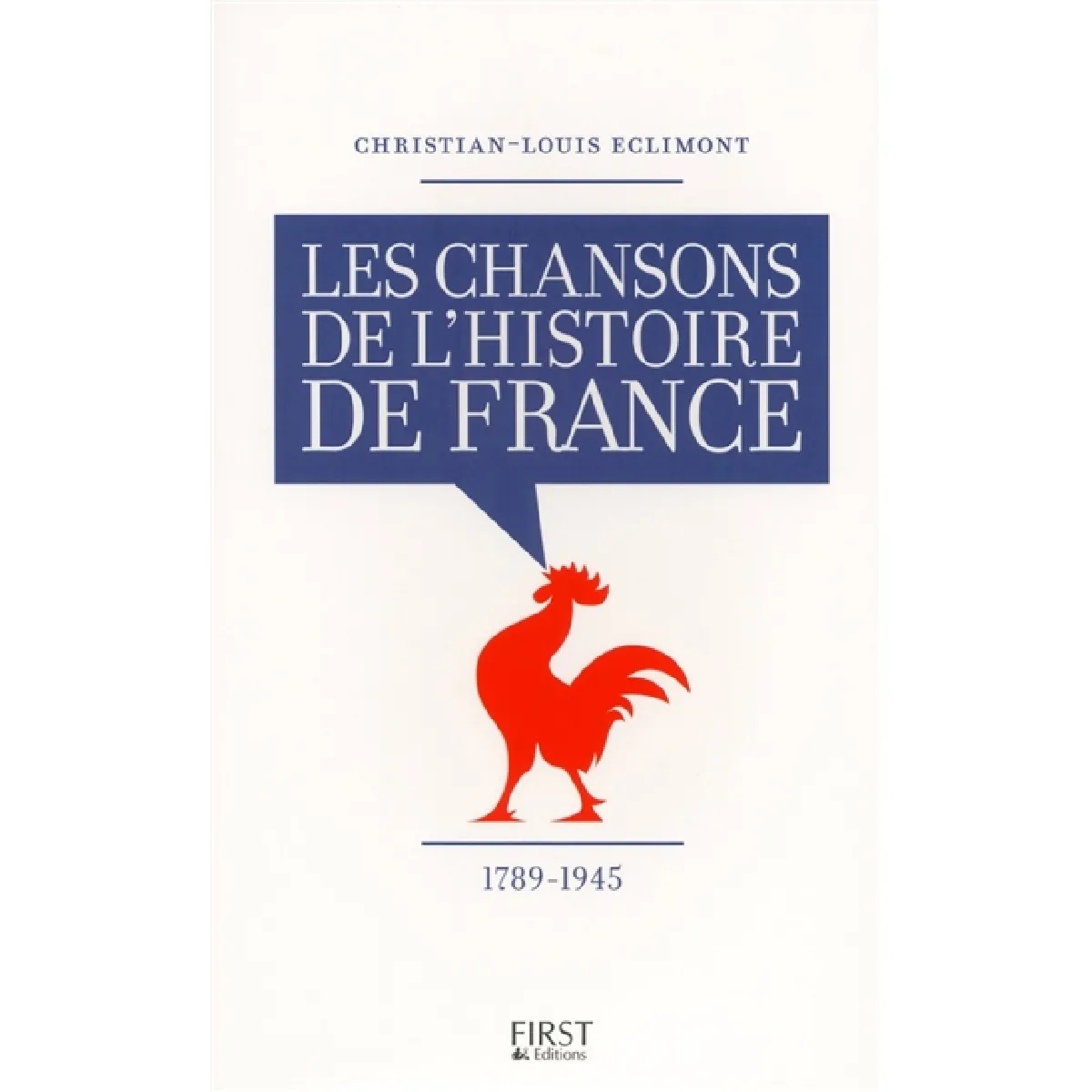 L'histoire de France en 100 chansons : de 1789 à 1945 · Occasion