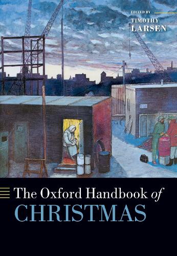 The Oxford Handbook of Christmas - Oxford Handbooks (Paperback)