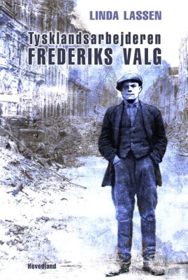 Tysklandsarbejderen - Frederiks Valg - Linda Lassen - Bog