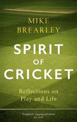 Spirit of Cricket: Reflections on Play and Life (Paperback)