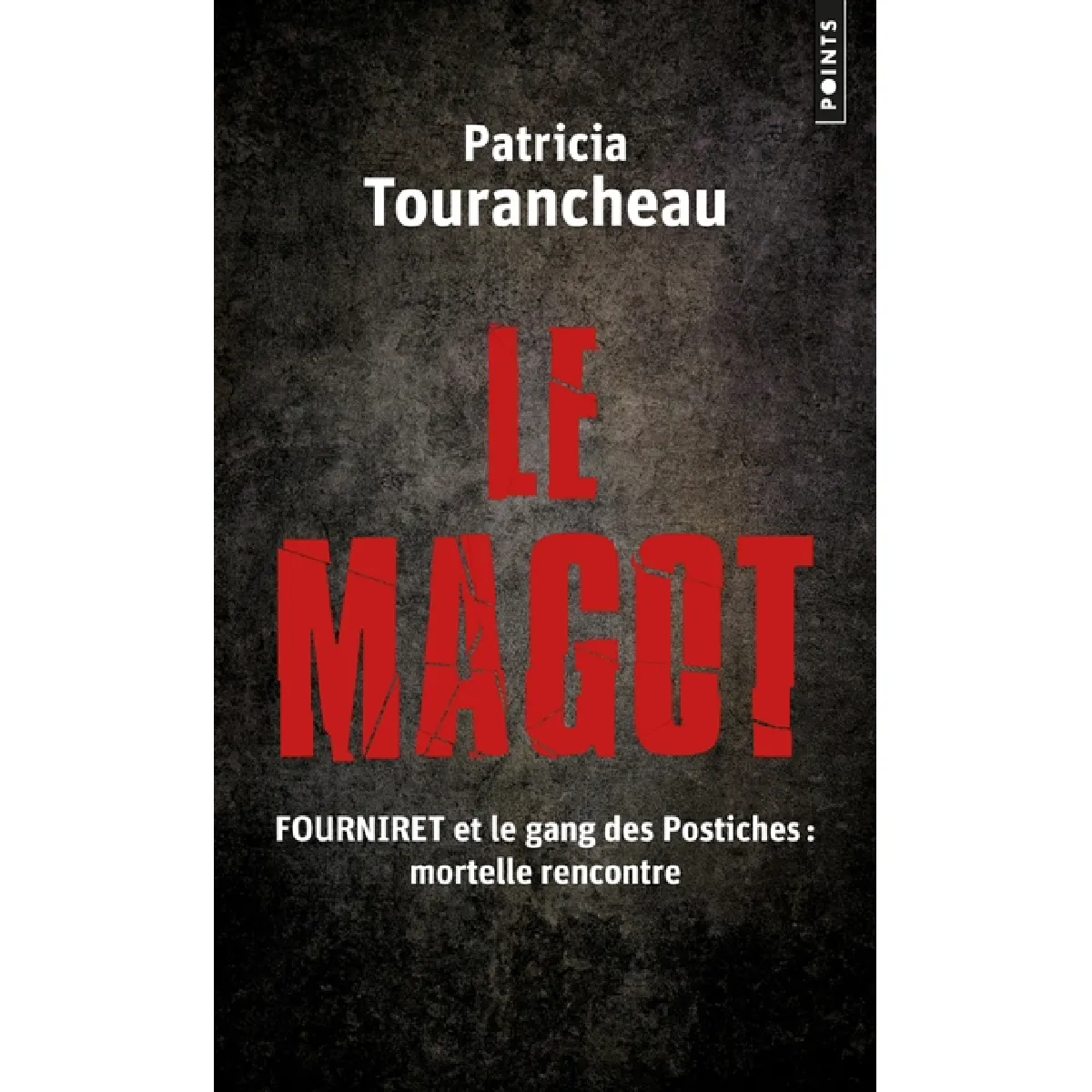 Le magot : Fourniret et le gang des Postiches : mortelle rencontre · Occasion