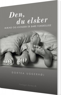 Den, Du Elsker - Dortea Uggerhøj - Bog