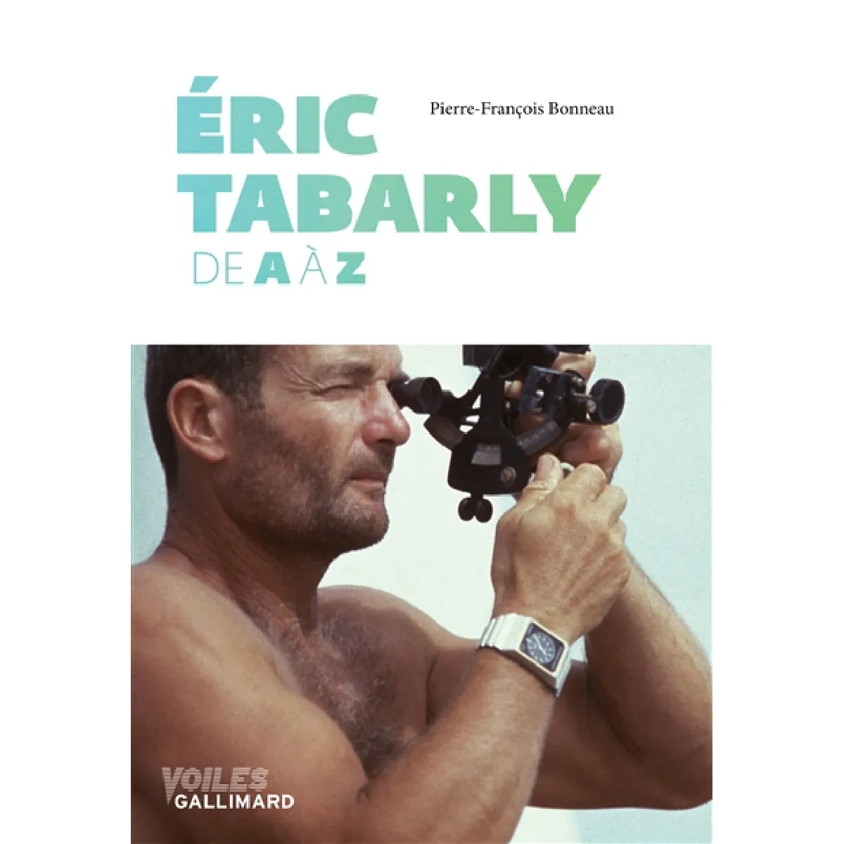 Eric Tabarly : de A à Z · Occasion