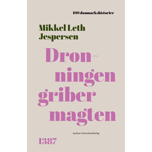 Aarhus Universitetsforlag Dronningen Griber Magten - 1387