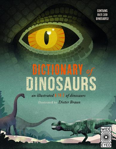 Dictionary of Dinosaurs: an illustrated A to Z of every dinosaur ever discovered (Hardback)
