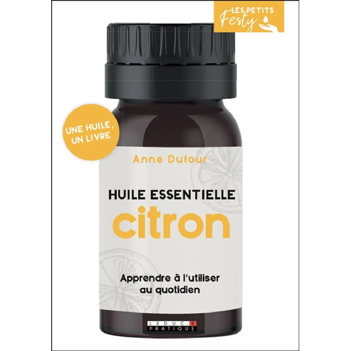 Citron : huile essentielle : apprendre à l'utiliser au quotidien · Occasion