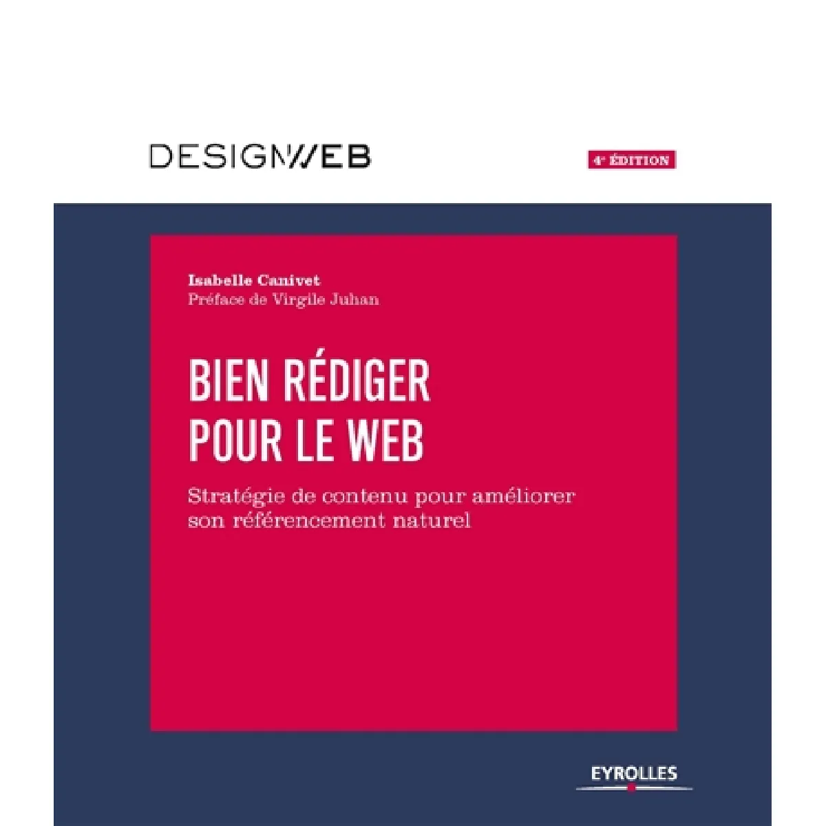 Bien rédiger pour le Web : stratégie de contenu pour améliorer son référencement naturel · Occasion