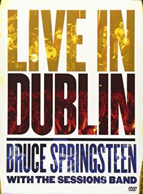 Bruce Springsteen With The Sessions Band - Live In Dublin - DVD