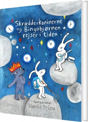 Skrædderkaninerne Og Bingobjørnen Rejser I Tiden - Marie Priem - Bog