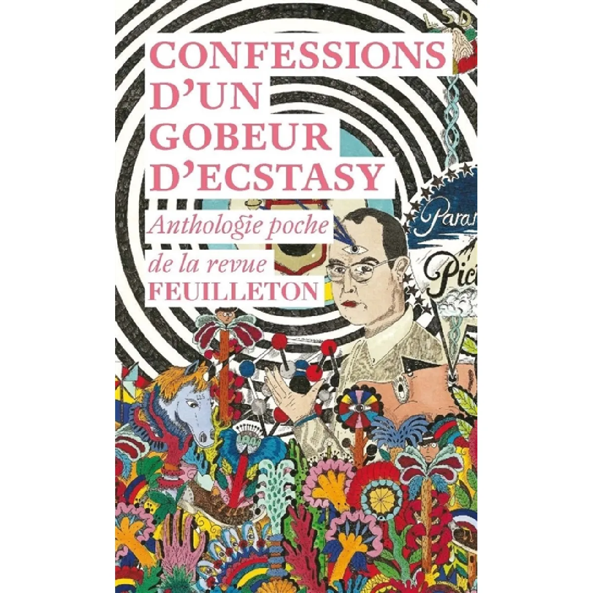 Confessions d'un gobeur d'ecstasy : anthologie poche de la revue Feuilleton · Occasion