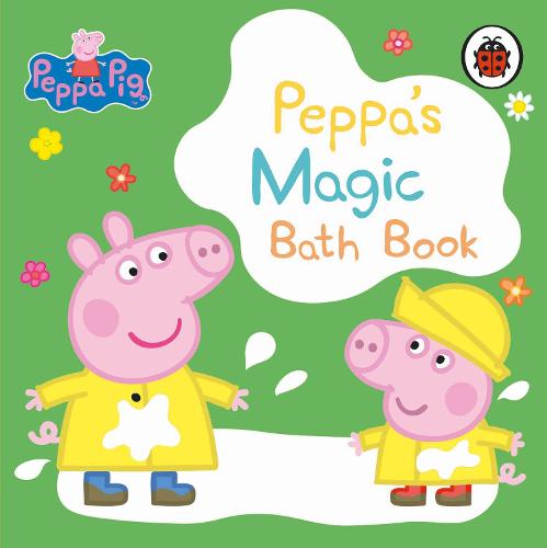 Peppa Pig: Peppa's Magic Bath Book: A Colour-Changing Book - Peppa Pig (Bath book)