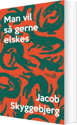 Man Vil Så Gerne Elskes - Jacob Skyggebjerg - Bog