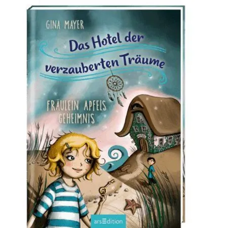 ars Edition Das Hotel der verzauberten Träume - Fräulein Apfels Geheimnis