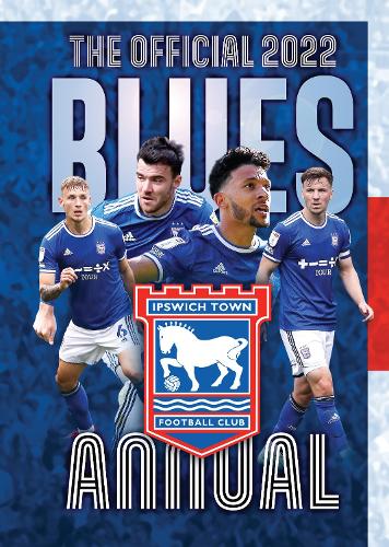 The Official Ipswich Town FC Annual 2022 (Hardback)