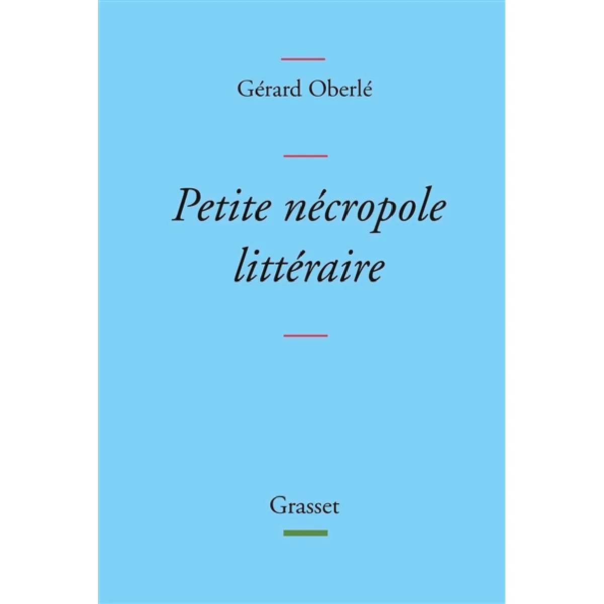 Petite nécropole littéraire : propos menus et badins sur quelques livres et auteurs tirés des oubliettes · Occasion