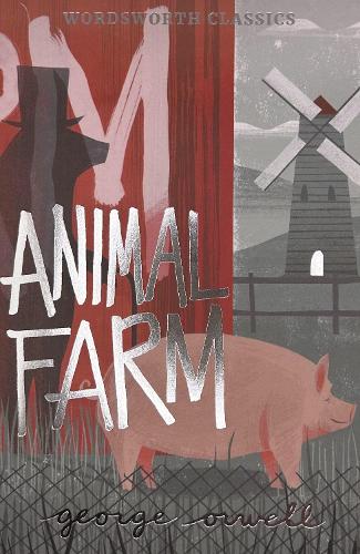 Animal Farm - Wordsworth Classics (Paperback)