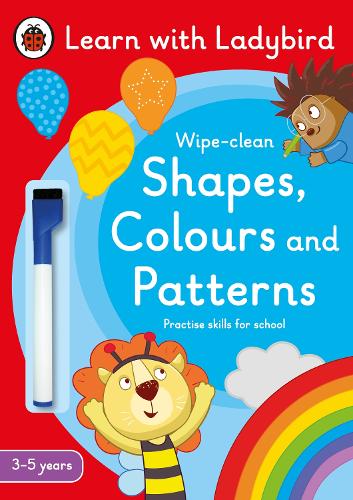 Shapes, Colours and Patterns: A Learn with Ladybird Wipe-clean Activity Book (3-5 years): Ideal for home learning (EYFS) - Learn with Ladybird (Paperback)