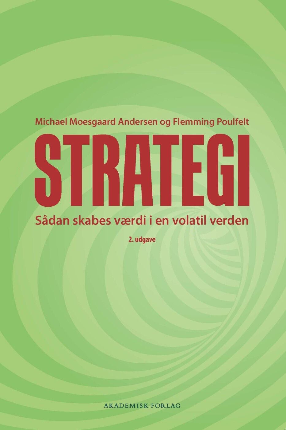 Strategi - Sådan Skabes Værdi I En Volatil Verden - Flemming Poulfelt - Bog