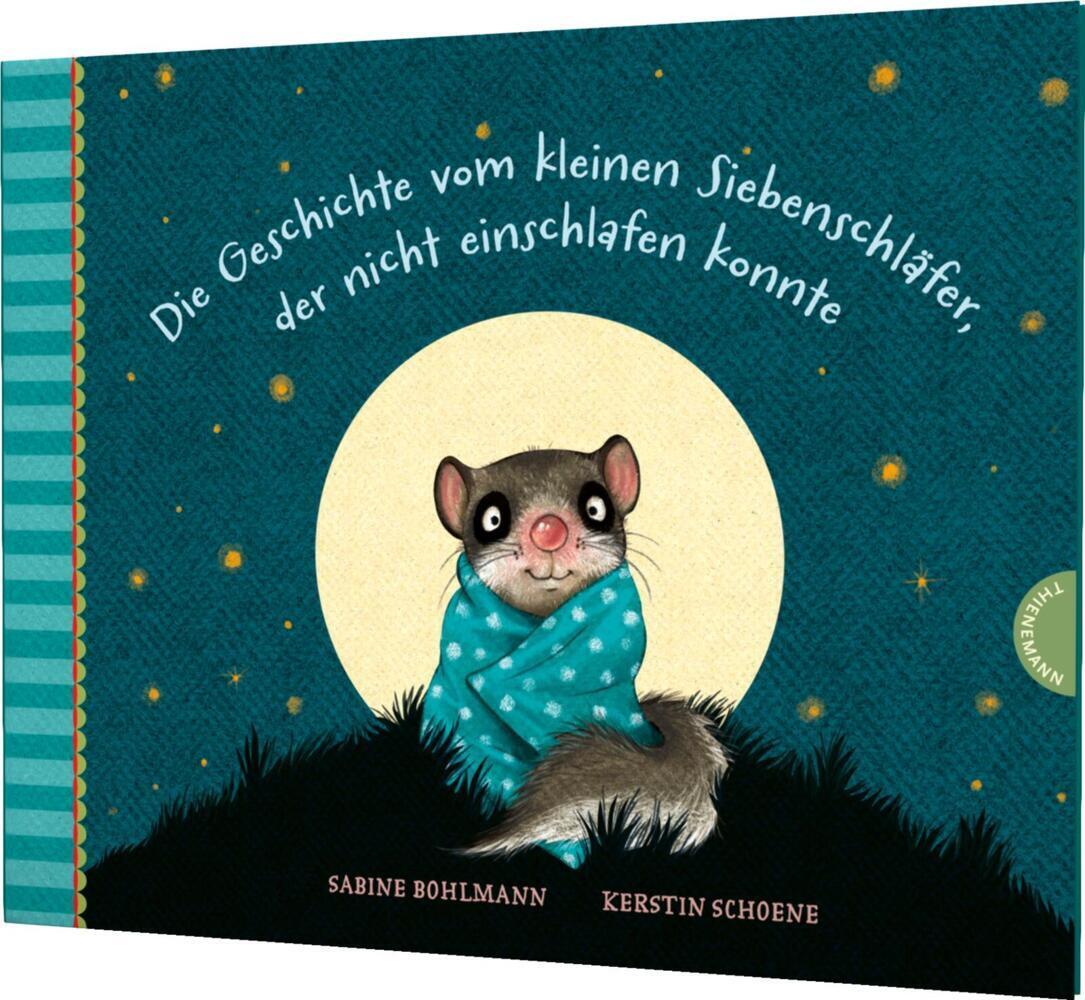 Die Geschichte vom kleinen Siebenschläfer, der nicht einschlafen konnte / Der kleine Siebenschläfer Bd.1
