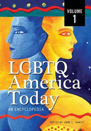 LGBTQ America Today: An Encyclopedia, Volume 1: A-F - <p>LGBTQ America Today: An Encyclopedia</p> (Hardback)