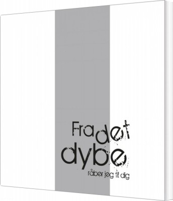 Fra Det Dybe Råber Jeg Til Dig - Ruth Østergaard Poulsen - Bog