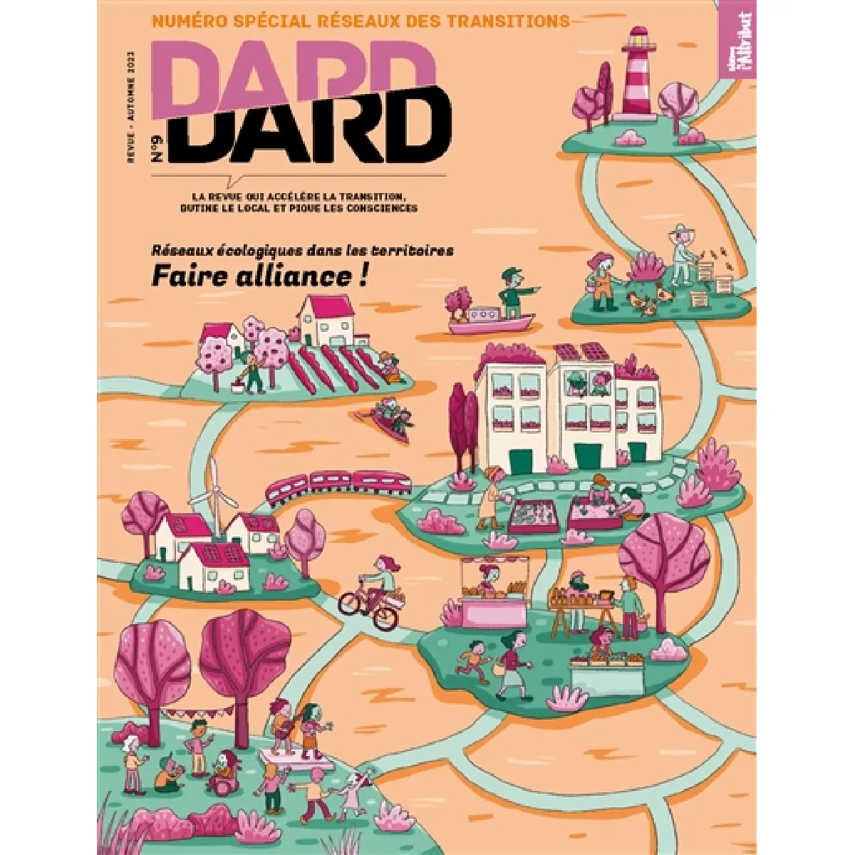 Dard/Dard : la revue qui accélère la transition, butine le local et pique les consciences, n° 9. Faire alliance ! : réseaux écologiques dans les territoires · Occasion