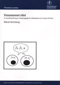 Fenomenet röst : en parallellställning av röstpedagogik för skådespelare och Jacques Derrida