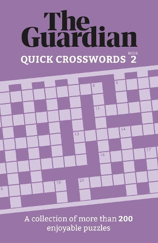 The Guardian Quick Crosswords 2: A compilation of more than 200 enjoyable puzzles - Guardian Puzzle Books (Paperback)