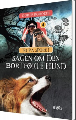 Sagen Om Den Bortførte Hund - Dorte Roholte - Bog